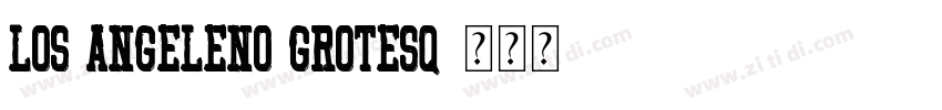 los Angeleno Grotesq字体转换